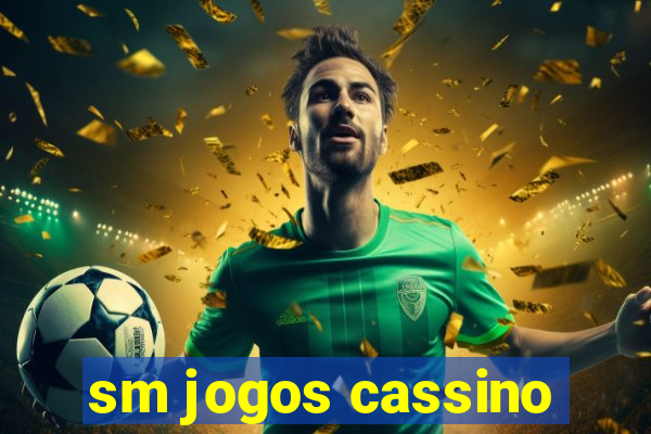 sm jogos cassino